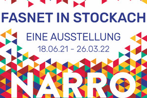 "Narro - Fasnet in Stockach" vom 18.06.21 bis 26.03.22