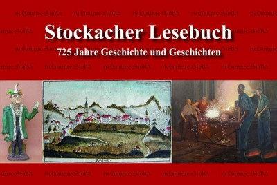 "Stockacher Lesebuch. 725 Jahre Geschichte und Geschichten"