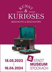 Sonderausstellung: Kunst & Kurioses - Geschichte & Geschichten