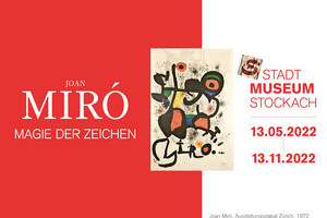 Sonderausstellung: Joan Miró – Magie der Zeichen vom 13.05. bis 13.11.22