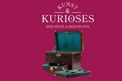 Kunst & Kurioses - Geschichte & Geschichten von 25.05.2023 - 16.04.2024